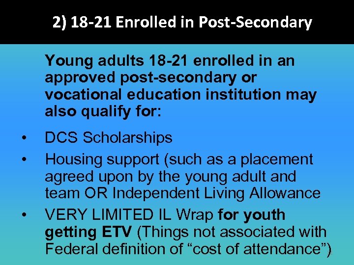 2) 18 -21 Enrolled in Post-Secondary Young adults 18 -21 enrolled in an approved