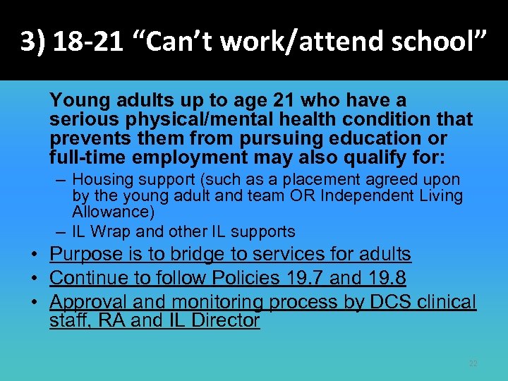 3) 18 -21 “Can’t work/attend school” Young adults up to age 21 who have