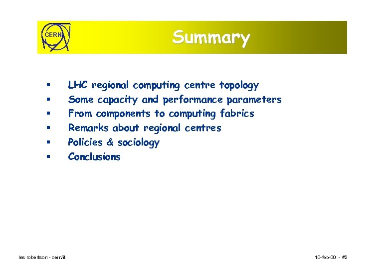 CERN § § § les robertson - cern/it Summary LHC regional computing centre topology