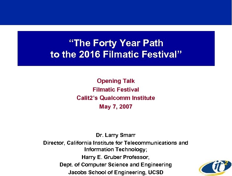 “The Forty Year Path to the 2016 Filmatic Festival” Opening Talk Filmatic Festival Calit