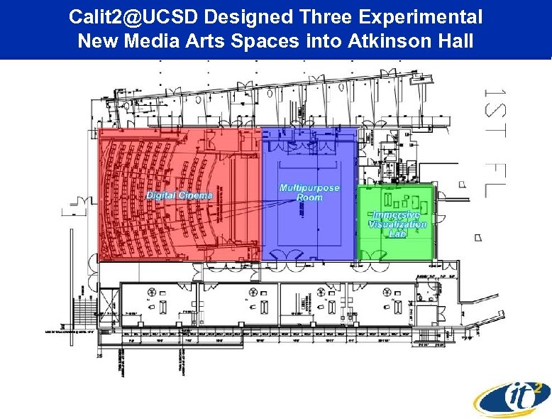 Calit 2@UCSD Designed Three Experimental New Media Arts Spaces into Atkinson Hall New Media