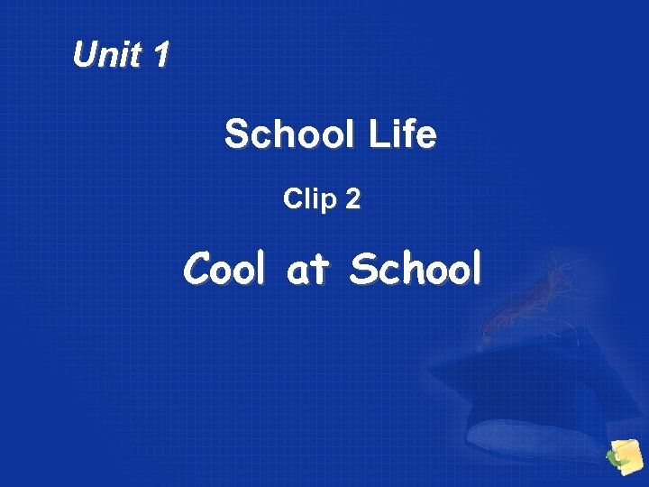 Unit 1 School Life Clip 2 Cool at School 