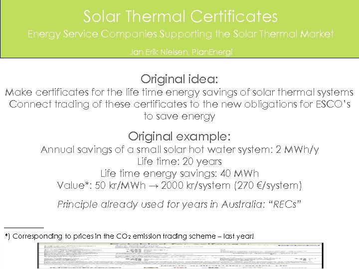 Solar Thermal Certificates Energy Service Companies Supporting the Solar Thermal Market Jan Erik Nielsen,