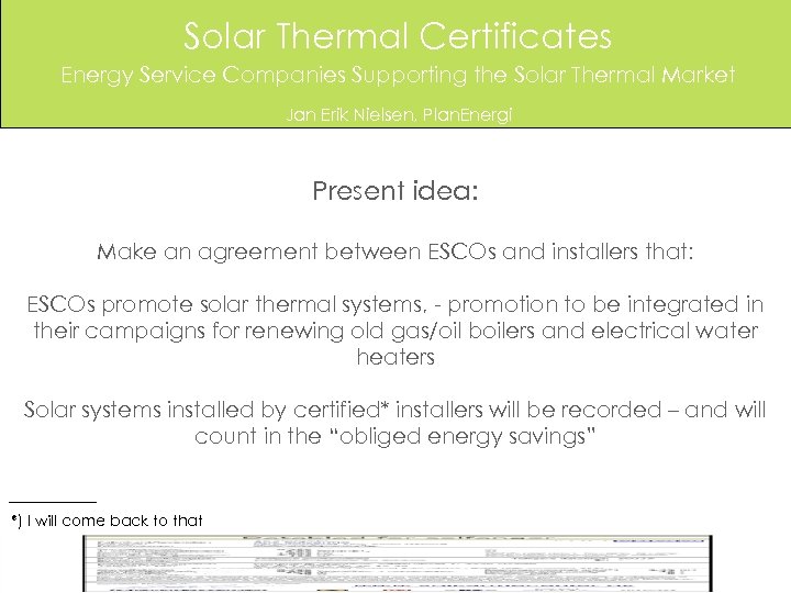 Solar Thermal Certificates Energy Service Companies Supporting the Solar Thermal Market Jan Erik Nielsen,