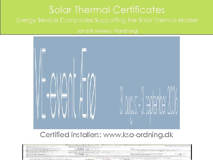 Solar Thermal Certificates Energy Service Companies Supporting the Solar Thermal Market Jan Erik Nielsen,