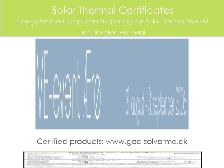 Solar Thermal Certificates Energy Service Companies Supporting the Solar Thermal Market Jan Erik Nielsen,