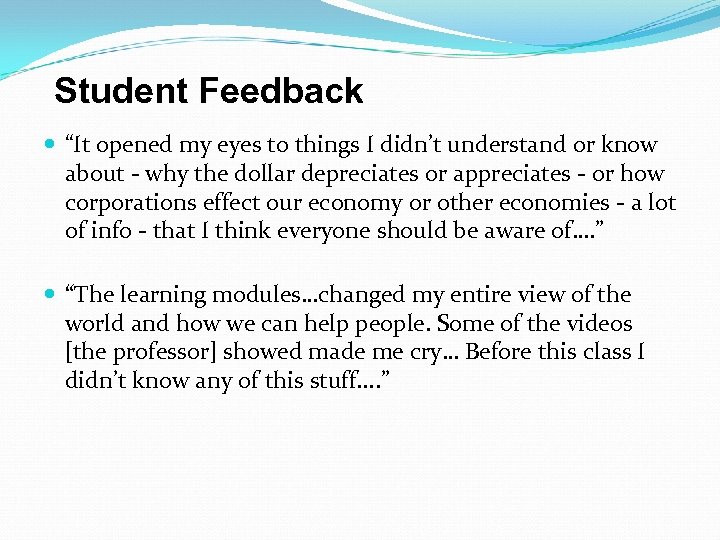 Student Feedback “It opened my eyes to things I didn’t understand or know about