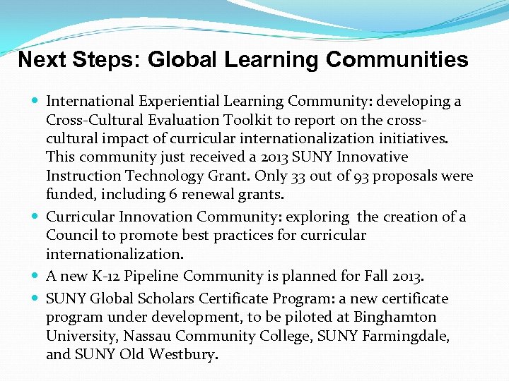 Next Steps: Global Learning Communities International Experiential Learning Community: developing a Cross-Cultural Evaluation Toolkit