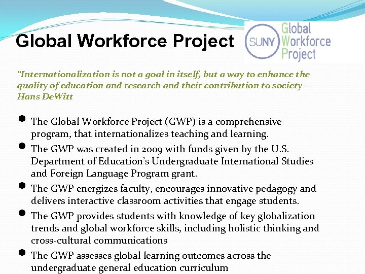Global Workforce Project “Internationalization is not a goal in itself, but a way to