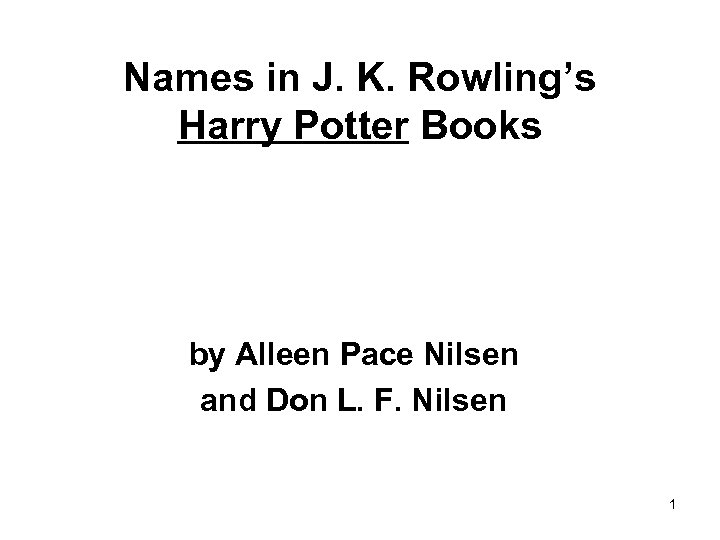 Names in J. K. Rowling’s Harry Potter Books by Alleen Pace Nilsen and Don