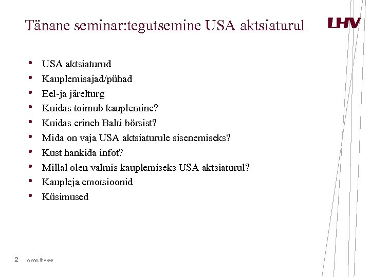 Tänane seminar: tegutsemine USA aktsiaturul • • • 2 USA aktsiaturud Kauplemisajad/pühad Eel-ja järelturg