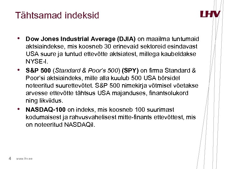 Tähtsamad indeksid • Dow Jones Industrial Average (DJIA) on maailma tuntumaid • • 4