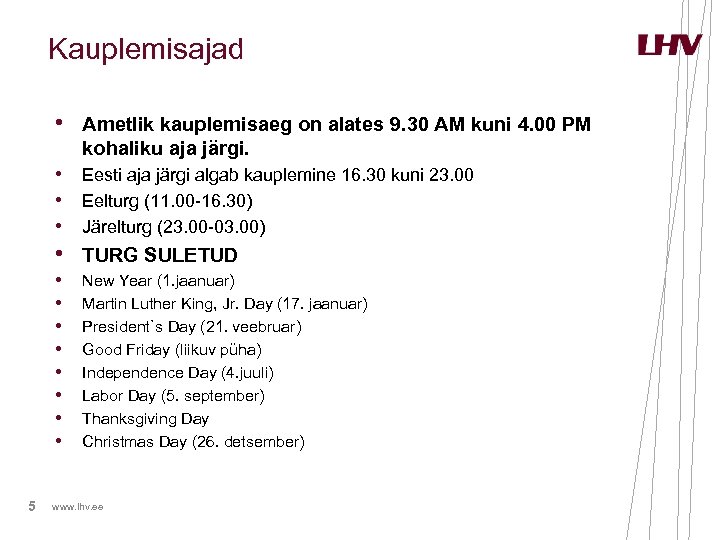 Kauplemisajad • Ametlik kauplemisaeg on alates 9. 30 AM kuni 4. 00 PM kohaliku