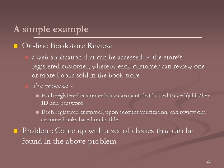 A simple example n On-line Bookstore Review n n a web application that can