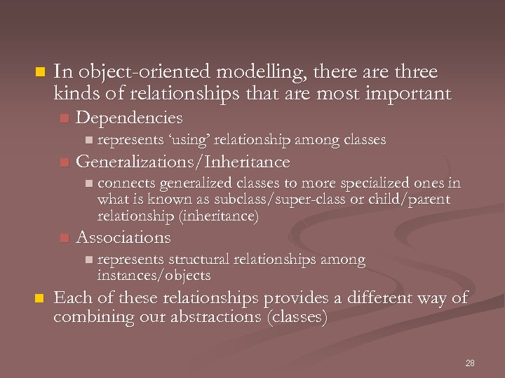 n In object-oriented modelling, there are three kinds of relationships that are most important