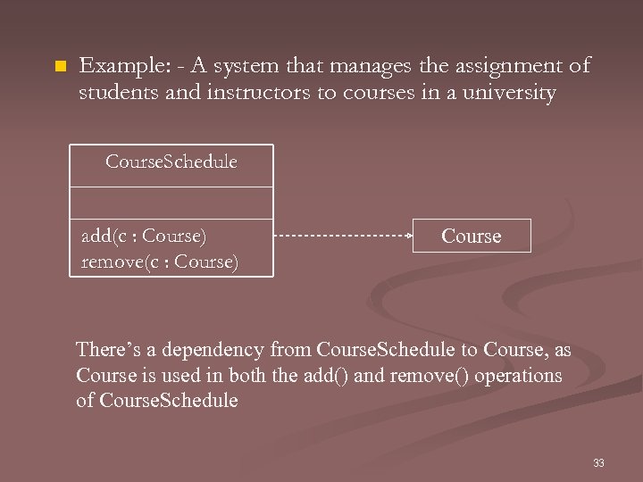 n Example: - A system that manages the assignment of students and instructors to