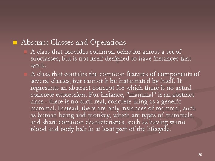 n Abstract Classes and Operations n n A class that provides common behavior across