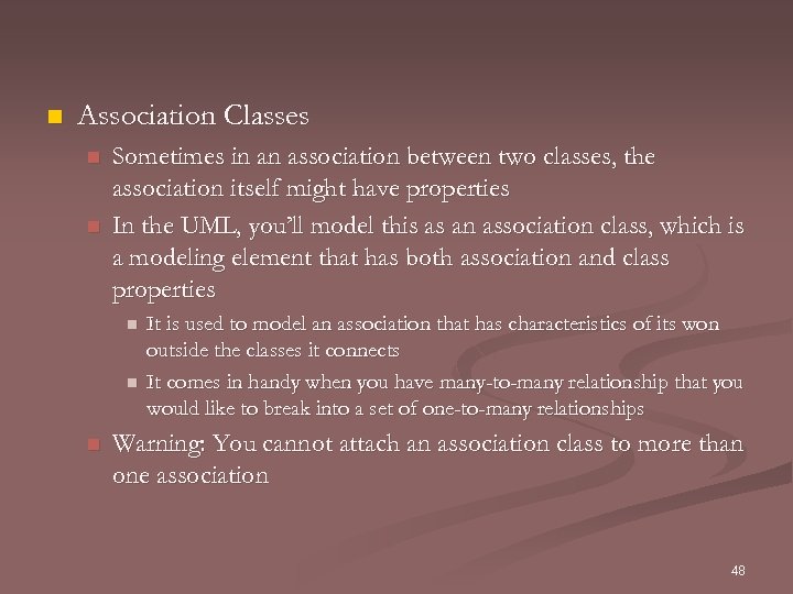 n Association Classes n n Sometimes in an association between two classes, the association