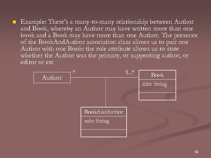 n Example: There’s a many-to-many relationship between Author and Book, whereby an Author may
