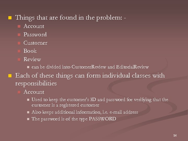 n Things that are found in the problem: n n n Account Password Customer