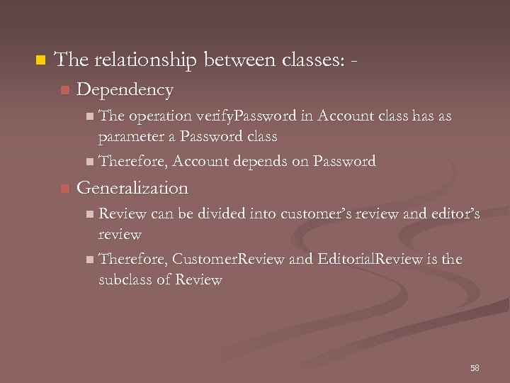 n The relationship between classes: n Dependency n The operation verify. Password in Account