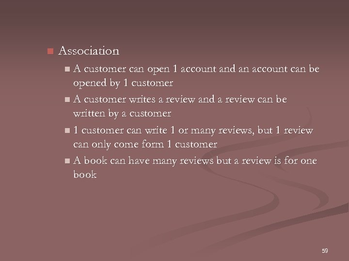 n Association n A customer can open 1 account and an account can be