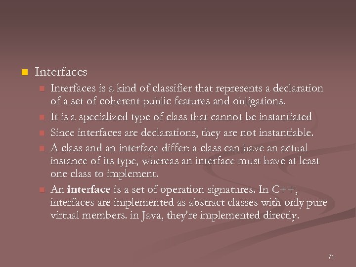 n Interfaces n n n Interfaces is a kind of classifier that represents a