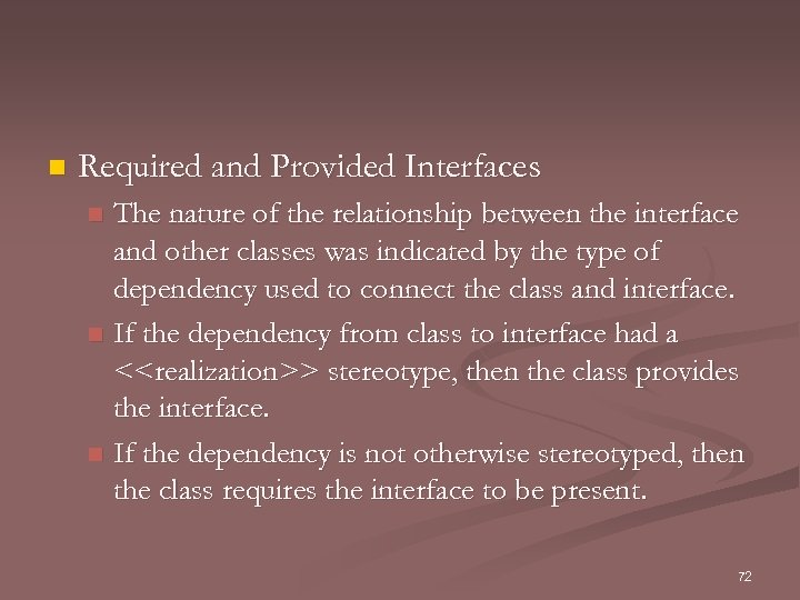 n Required and Provided Interfaces The nature of the relationship between the interface and
