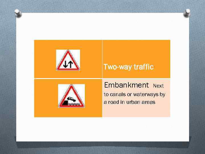 Two-way traffic Embankment Next to canals or waterways by a road in urban areas