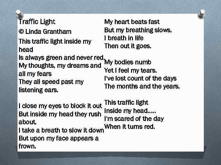Traffic Light My heart beats fast But my breathing slows. I breath in life