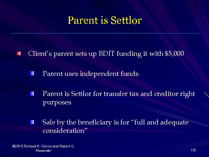 Parent is Settlor Client’s parent sets up BDIT funding it with $5, 000 Parent