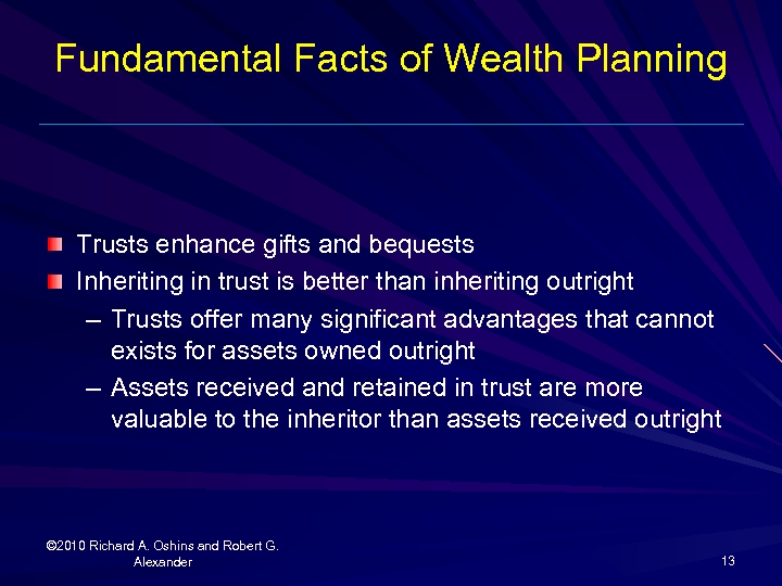 Fundamental Facts of Wealth Planning Trusts enhance gifts and bequests Inheriting in trust is