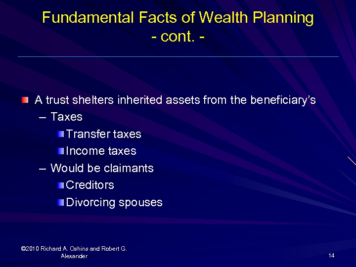 Fundamental Facts of Wealth Planning - cont. - A trust shelters inherited assets from