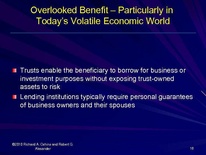 Overlooked Benefit – Particularly in Today’s Volatile Economic World Trusts enable the beneficiary to