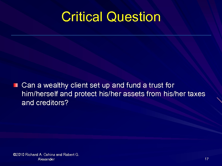Critical Question Can a wealthy client set up and fund a trust for him/herself