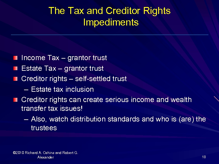 The Tax and Creditor Rights Impediments Income Tax – grantor trust Estate Tax –