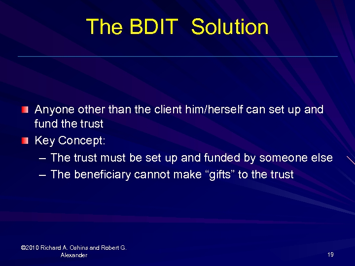 The BDIT Solution Anyone other than the client him/herself can set up and fund