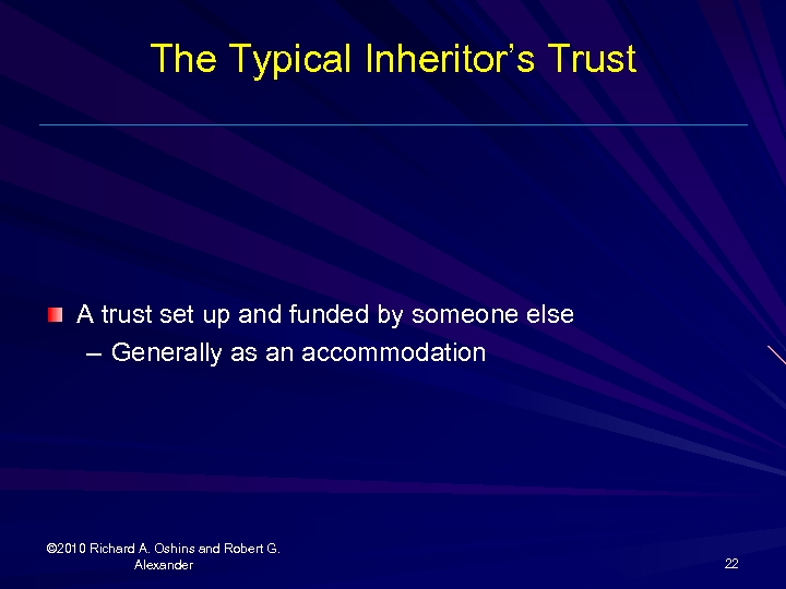 The Typical Inheritor’s Trust A trust set up and funded by someone else –