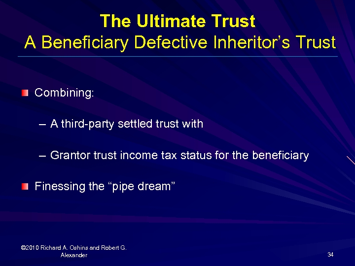 The Ultimate Trust A Beneficiary Defective Inheritor’s Trust Combining: – A third-party settled trust