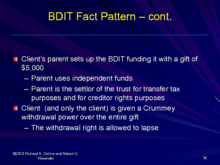 BDIT Fact Pattern – cont. Client’s parent sets up the BDIT funding it with