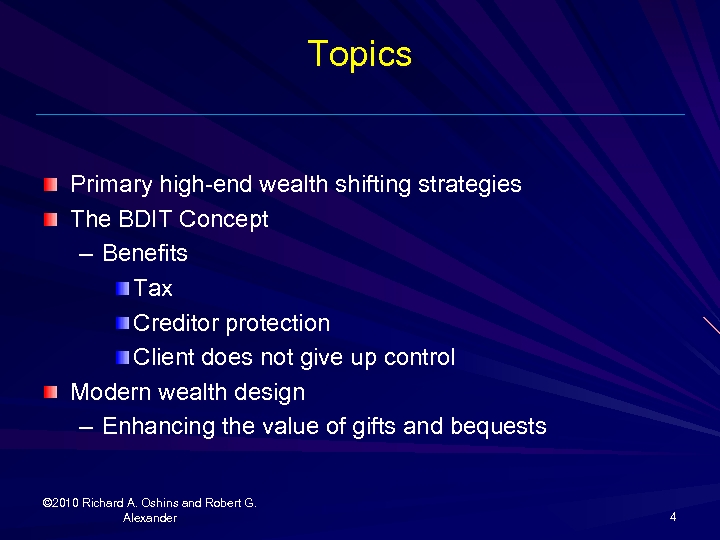 Topics Primary high-end wealth shifting strategies The BDIT Concept – Benefits Tax Creditor protection