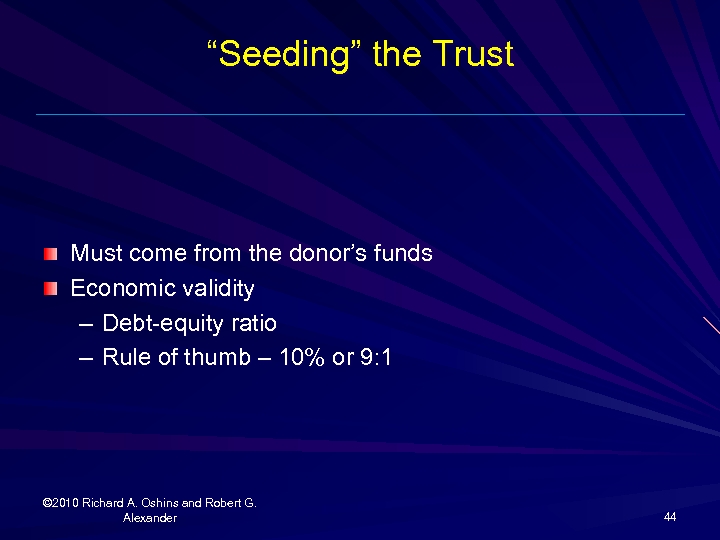 “Seeding” the Trust Must come from the donor’s funds Economic validity – Debt-equity ratio