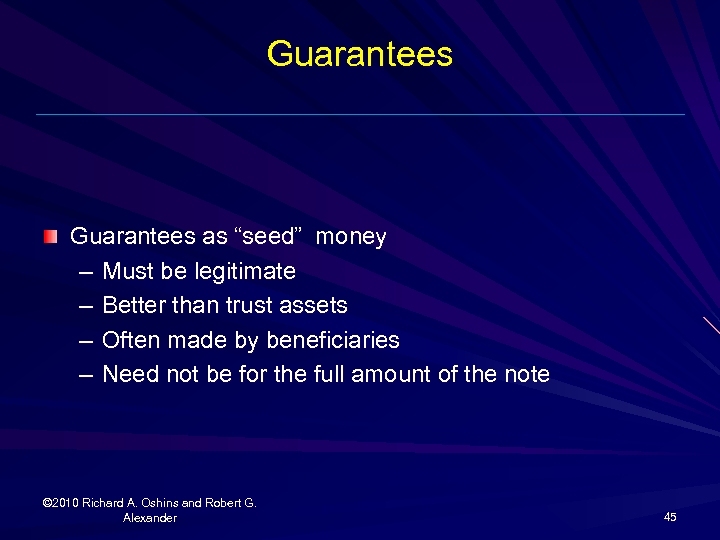 Guarantees as “seed” money – Must be legitimate – Better than trust assets –