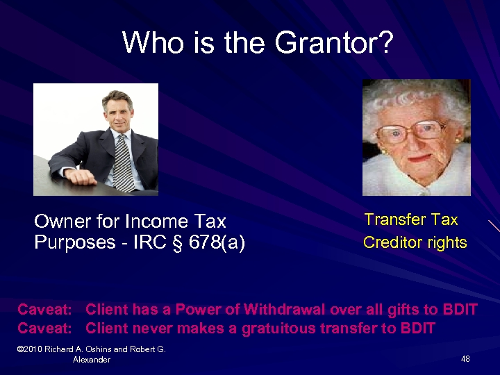 Who is the Grantor? Owner for Income Tax Purposes - IRC § 678(a) Transfer