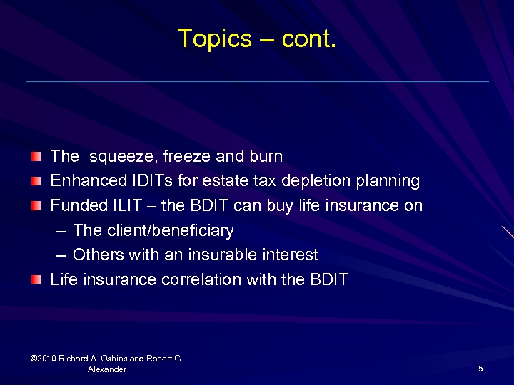 Topics – cont. The squeeze, freeze and burn Enhanced IDITs for estate tax depletion
