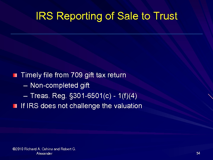 IRS Reporting of Sale to Trust Timely file from 709 gift tax return –