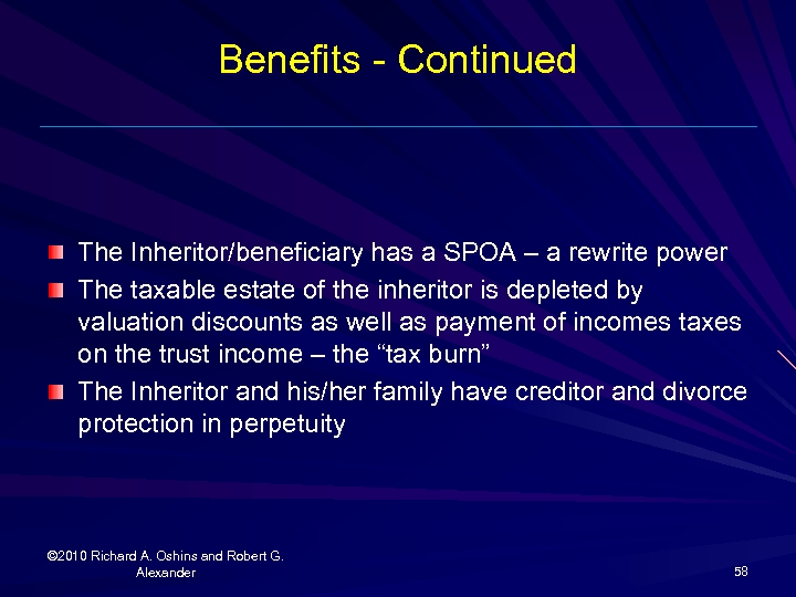 Benefits - Continued The Inheritor/beneficiary has a SPOA – a rewrite power The taxable