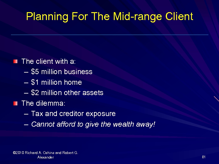 Planning For The Mid-range Client The client with a: – $5 million business –