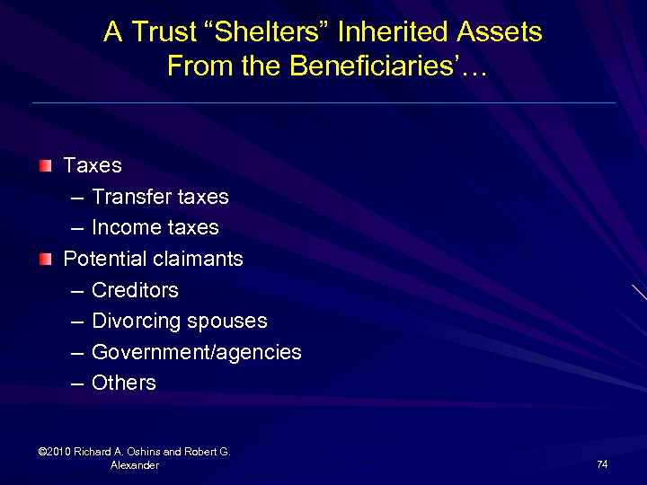A Trust “Shelters” Inherited Assets From the Beneficiaries’… Taxes – Transfer taxes – Income