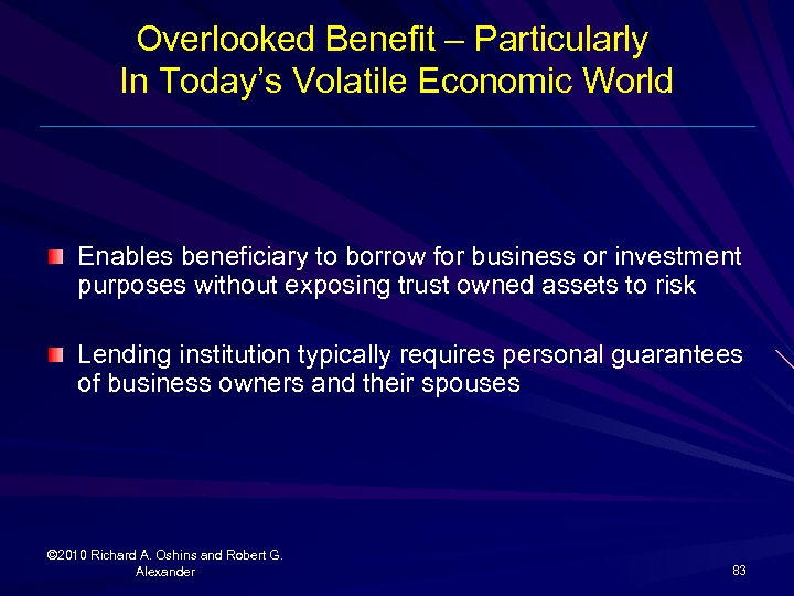 Overlooked Benefit – Particularly In Today’s Volatile Economic World Enables beneficiary to borrow for